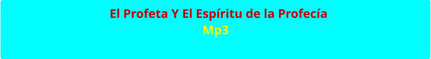 El Profeta Y El Espíritu de la Profecía Mp3