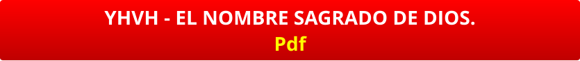 YHVH - EL NOMBRE SAGRADO DE DIOS. Pdf